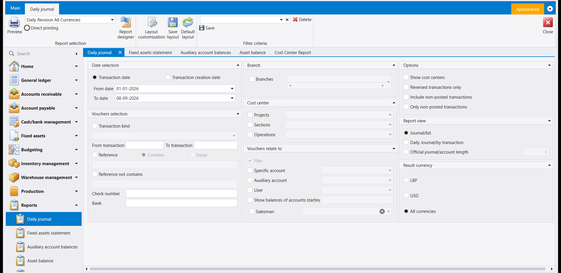 The Daily journal report screen with its ribbon open: Preview and a Direct printing option at the far left, a Report selection dropdown reading Daily Revision All Currencies, then Report designer, Layout customization, Save layout and Default layout, a Filter criteria box with Save and Delete, and Close at the right. Five report tabs are open across the top: Daily journal, Fixed assets statement, Auxiliary account balances, Asset balance and Cost Center Report. The body shows Date selection with From date 01-01-2026 and To date 08-09-2026, a Vouchers selection panel, Branch and Cost center panels, Vouchers relate to, an Options list, a Report view choice and a Result currency choice