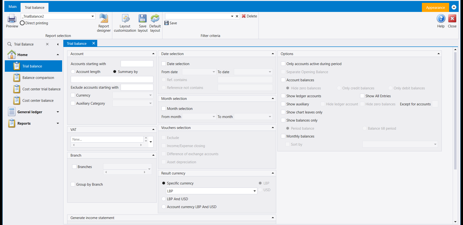 The Trial balance criteria screen: a Report selection dropdown reading _TrialBalance2 with Direct printing under it, then Report designer, Layout customization, Save layout, Default layout and a Filter criteria box with Save and Delete, above panels for Account, VAT, Branch, Date selection, Month selection, Vouchers selection, Result currency and Options