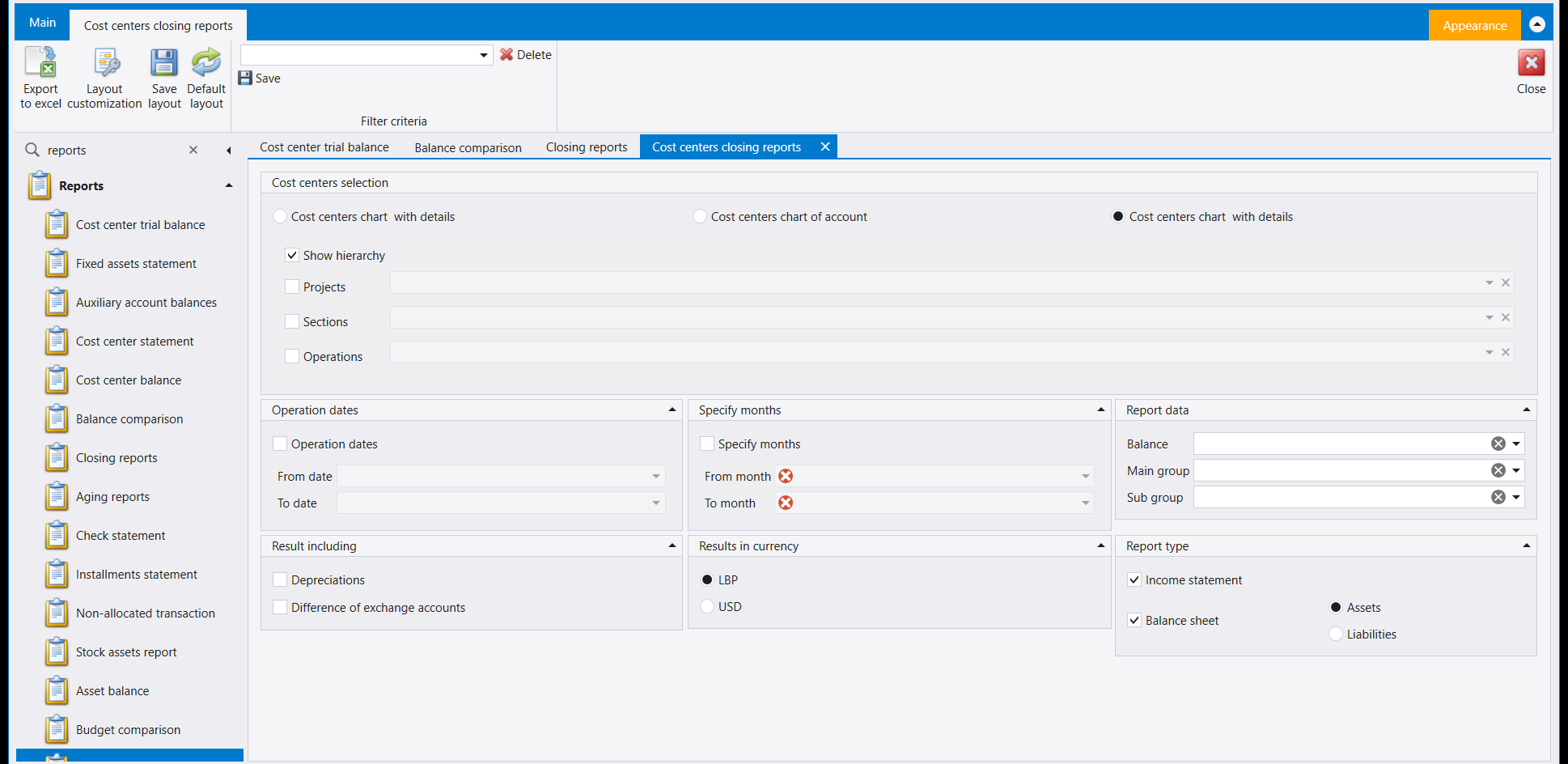 The Cost centers closing reports screen with its ribbon: Export to excel at the far left, then Layout customization, Save layout, Default layout, Filter criteria and Close; panels Cost centers selection with three chart choices, Show hierarchy and the level boxes, Operation dates, Specify months, Report data with Balance, Main group and Sub group, Result including, Results in currency, and Report type with Income statement and Balance sheet ticked and Assets selected