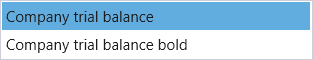 Report selection on the Trial balance after two layouts were installed for this company only, listing just Company trial balance and Company trial balance bold